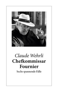 Chefkommissar Fournier - Claude Wehrli - E-Book