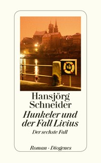 Hunkeler und der Fall Livius - Hansjörg Schneider - E-Book