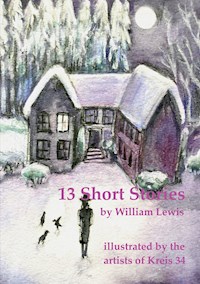 13 Short Stories by William Lewis with translations into German - William Lewis - E-Book