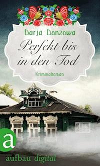 Perfekt bis in den Tod - Darja Donzowa - E-Book