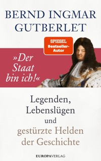 "Der Staat bin ich!" - Bernd Ingmar Gutberlet - E-Book