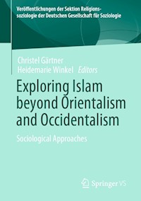 Exploring Islam beyond Orientalism and Occidentalism - - E-Book