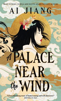 A Palace Near the Wind - Ai Jiang - E-Book