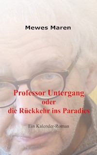 Professor Untergang oder die Rückkehr ins Paradies - Mewes Maren - E-Book