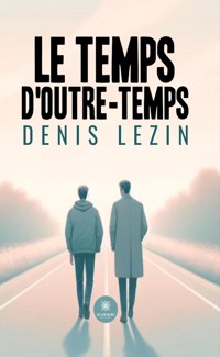 Le temps d’outre-temps - Denis Lézin - E-Book