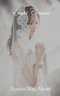 Eight Cousins - Louisa May Alcott - E-Book