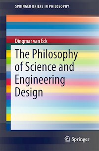 The Philosophy of Science and Engineering Design - Dingmar van Eck - E-Book