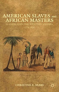 American Slaves and African Masters - C. Sears - E-Book