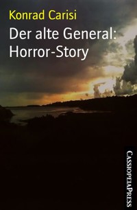 Der alte General: Horror-Story - Konrad Carisi - E-Book