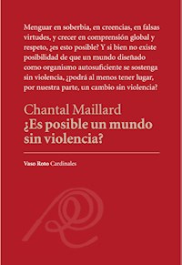 ¿Es posible un mundo sin violencia? - Chantal Maillard - E-Book