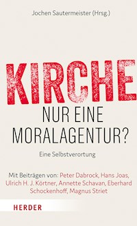 Kirche - nur eine Moralagentur? -  - E-Book
