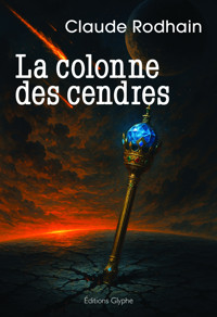 La Colonne des cendres - Claude Rodhain - E-Book