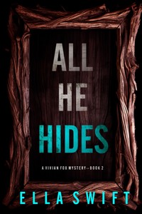 All He Hides (A Vivian Fox Suspense Thriller—Book 2) - Ella Swift - E-Book