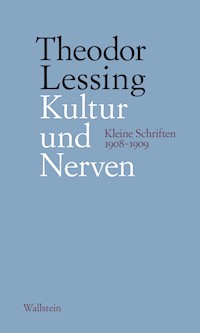 Kultur und Nerven - Theodor Lessing - E-Book