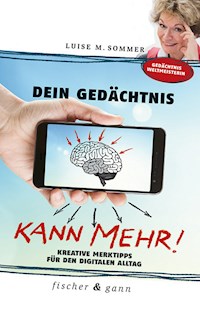 Dein Gedächtnis kann mehr! - Luise Maria Sommer - E-Book