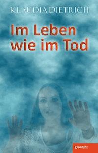 Im Leben wie im Tod - Klaudia Dietrich - E-Book