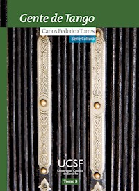 Gente de tango. Tomo 3 - Carlos Federico Torres - E-Book