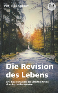 Die Revision des Lebens - Petjo Bangeow - E-Book