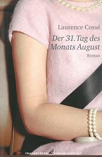 Der 31. Tag des Monats August - Laurence Cossé - E-Book