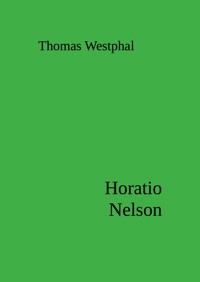 Horatio Nelson - Thomas Westphal - E-Book