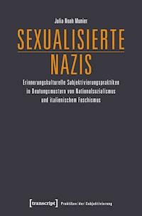Sexualisierte Nazis - Julia Noah Munier - E-Book