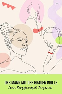 Der Mann mit der grauen Brille - Iwan Sergejewitsch Turgenew - E-Book