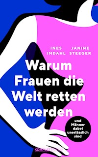 Warum Frauen die Welt retten werden - Janine Steeger - E-Book