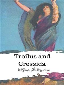 Troilus and Cressida - William Shakespeare - E-Book