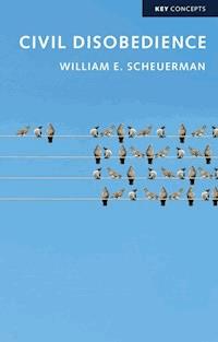Civil Disobedience - William E. Scheuerman - E-Book