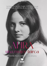 Ahra, una mujer turca - Francisco Miranda Rivas - E-Book