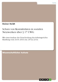 Schutz von Kontaktdaten in sozialen Netzwerken über § 17 UWG - Heiner Heldt - E-Book