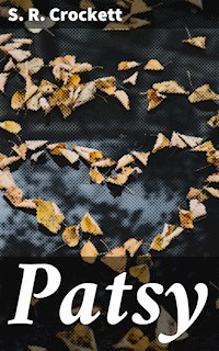 Patsy - S. R. Crockett - E-Book