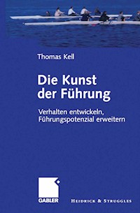 Die Kunst der Führung - Thomas Kell - E-Book