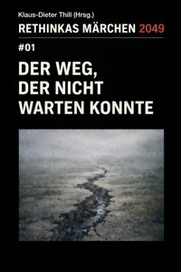 Der Weg, der nicht warten konnte - Klaus-Dieter Thill - E-Book