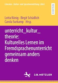 unterricht_kultur_theorie: Kulturelles Lernen im Fremdsprachenunterricht gemeinsam anders denken -  - E-Book