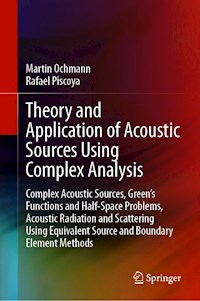 Theory and Application of Acoustic Sources Using Complex Analysis - Martin Ochmann - E-Book