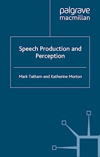 Speech Production and Perception - Mark Tatham - E-Book