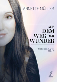 Auf dem Weg der Wunder - Müller Annette - E-Book