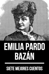 7 mejores cuentos de Emilia Pardo Bazán - Emilia Pardo Bazán - E-Book