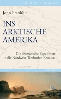 Ins Arktische Amerika - John Franklin - E-Book