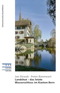 Landshut - das letzte Wasserschloss im Kanton Bern - Jan Straub - E-Book