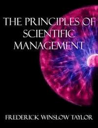 The Principles of Scientific Management - Frederick Winslow Taylor - E-Book