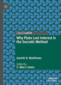 Why Plato Lost Interest in the Socratic Method - Gareth B. Matthews - E-Book