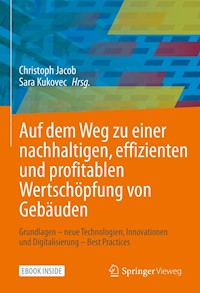Auf dem Weg zu einer  nachhaltigen, effizienten und profitablen Wertschöpfung von Gebäuden -  - E-Book