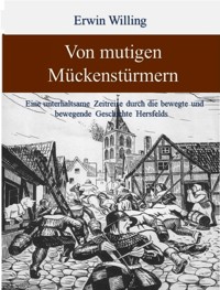 Von mutigen Mückenstürmern - Erwin Willing - E-Book