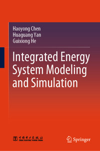 Integrated Energy System Modeling and Simulation - Haoyong Chen - E-Book