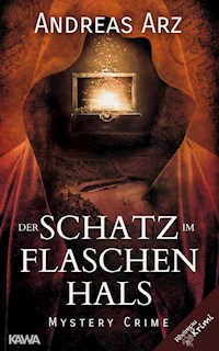 Der Schatz im Flaschenhals - Andreas Arz - E-Book