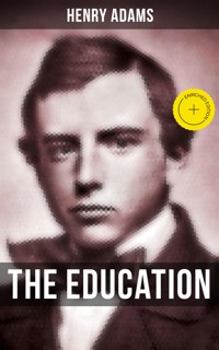 THE EDUCATION OF HENRY ADAMS - Henry Adams - E-Book