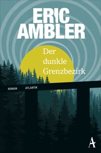 Der dunkle Grenzbezirk - Eric Ambler - E-Book