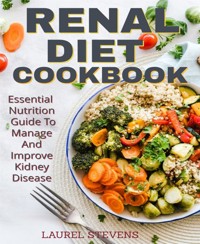 RENAL DIET COOKBOOK - Laurel Stevens - E-Book